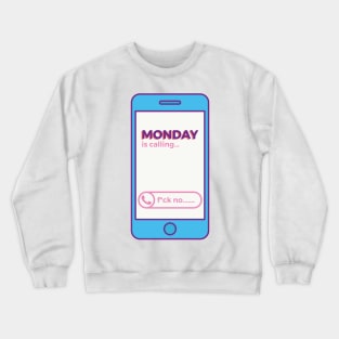 Monday is Calling Crewneck Sweatshirt